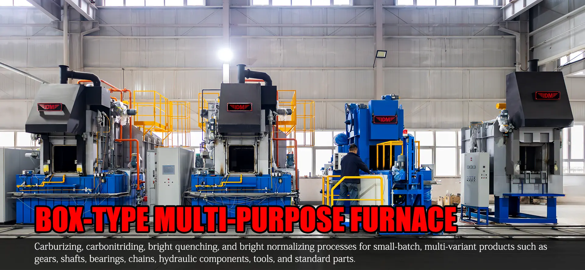 IDM - Expert in customizing heat treatment furnaces